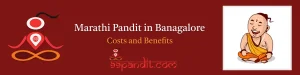 Verified Marathi Pandit in Bangalore: Costs & Benefits