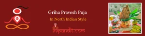 Griha Pravesh Puja In North Indian Style (Housewarming)