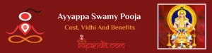 Pandit For Ayyappa Swamy Pooja: Cost, Vidhi And Benefits
