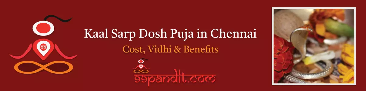 Kaal Sarp Dosh Puja in Chennai: Cost, Vidhi and Benefits