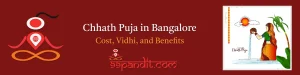 Pandit for Chhath Puja in Bangalore: Cost, Vidhi, and Benefits