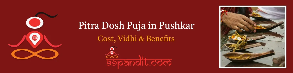 Pandit for Pitra Dosh Puja in Pushkar: Cost, Vidhi & Benefits